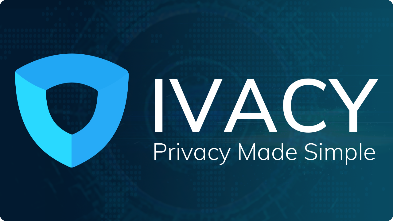 Ivacy VPN – Fastest Secure VPN