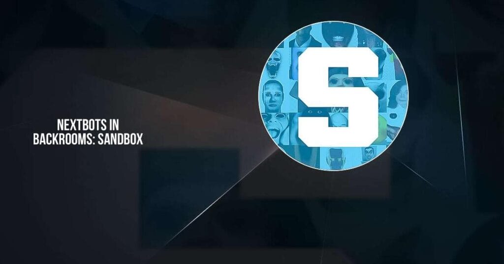 Nextbots In Backrooms: Sandbox
