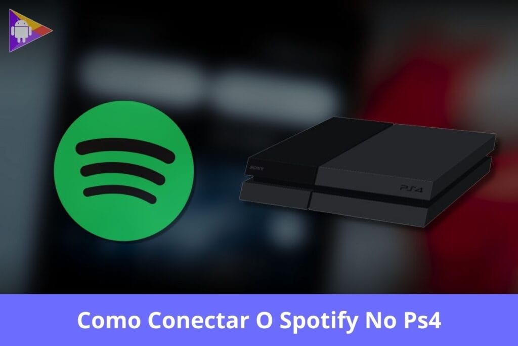 Como Conectar O Spotify No Ps4 – Guia Completo