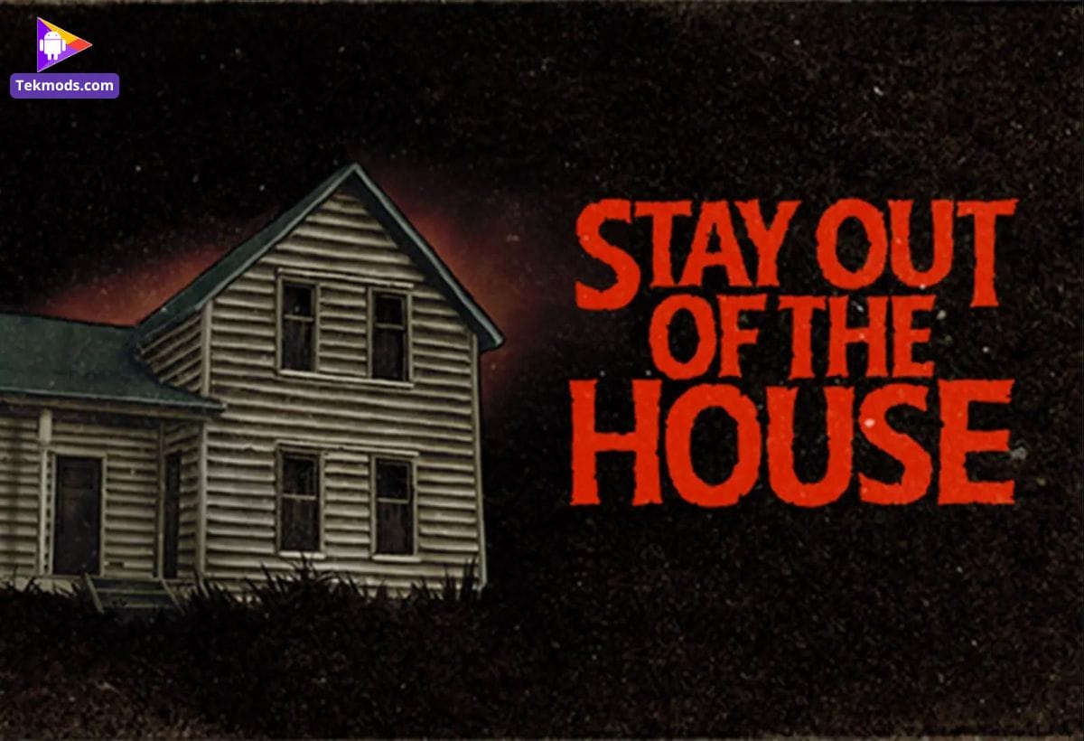 STAY OUT OF THE HOUSE