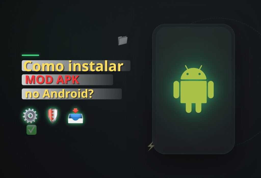 Como instalar MOD APK no Android?