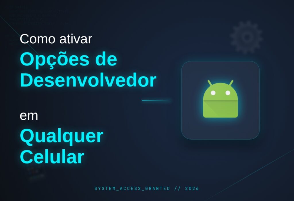 Como ativar opções de desenvolvedor em qualquer celular